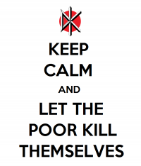 keep-calm-and-kill-the-poor-3.png