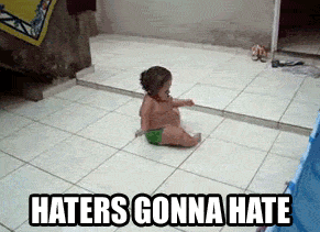 hatersgonnahate.gif